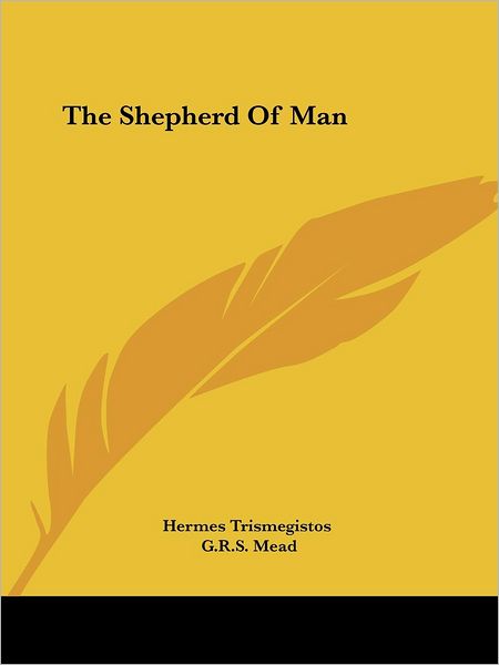 Cover for G.r.s. Mead · The Shepherd of Man (Paperback Book) (2005)