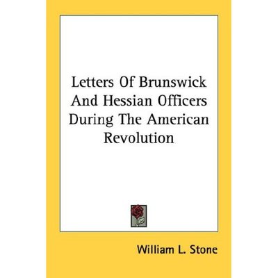 Cover for William Leete Stone · Letters of Brunswick and Hessian Officers During the American Revolution (Paperback Book) (2006)