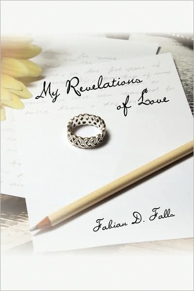 My Revelations of Love - Fabian Falls - Bøger - AuthorHouse - 9781434321268 - 13. oktober 2007