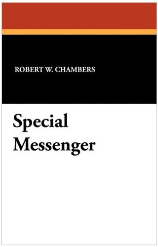 Cover for Robert W. Chambers · Special Messenger (Taschenbuch) (2010)