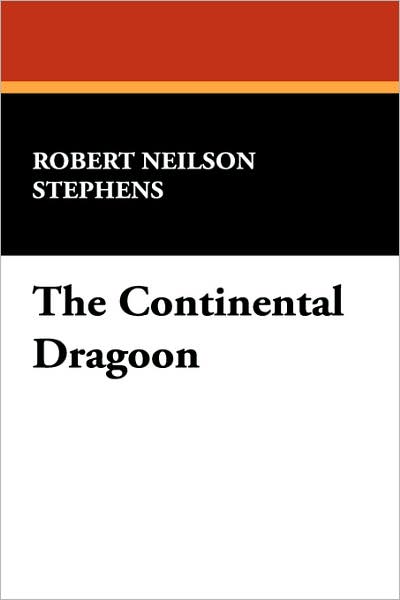 Cover for Robert Neilson Stephens · The Continental Dragoon (Paperback Book) (2007)