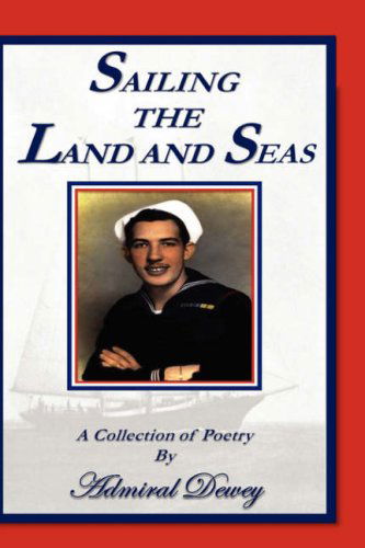 Cover for Admiral Dewey · Sailing the Land and Seas (Hardcover Book) (2008)