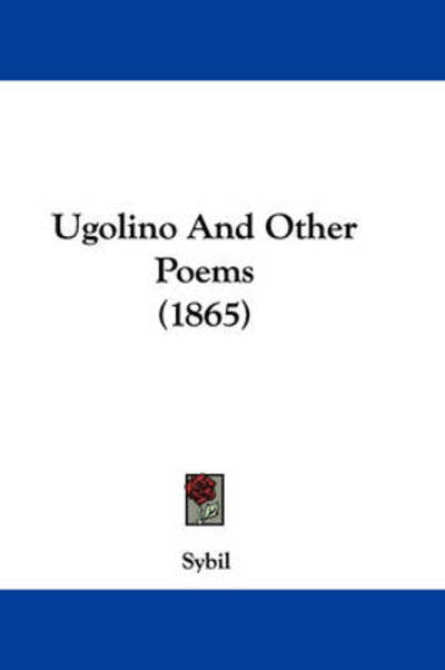 Cover for Sybil · Ugolino and Other Poems (1865) (Paperback Book) (2008)