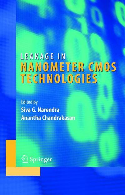 Cover for Siva G Narendra · Leakage in Nanometer CMOS Technologies - Integrated Circuits and Systems (Paperback Book) [Softcover reprint of hardcover 1st ed. 2006 edition] (2010)