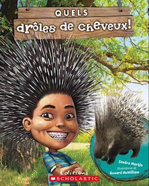 Quels Drôles de Cheveux! - Sandra Markle - Livres - Scholastic Canada, Limited - 9781443145268 - 1 août 2015