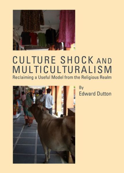 Cover for Edward Dutton · Culture Shock and Multiculturalism: Reclaiming a Useful Model from the Religious Realm (Hardcover Book) (2012)