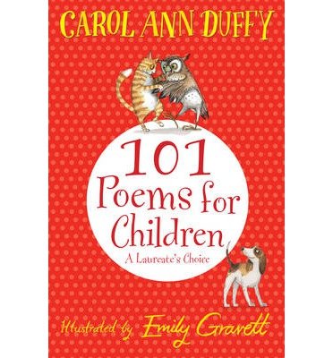 101 Poems for Children Chosen by Carol Ann Duffy: A Laureate's Choice - Carol Ann Duffy DBE - Bøker - Pan Macmillan - 9781447220268 - 14. mars 2013