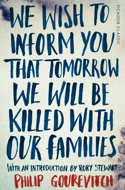 Cover for Philip Gourevitch · We Wish to Inform You That Tomorrow We Will Be Killed With Our Families - Picador Classic (Paperback Bog) [Main Market Ed. edition] (2015)