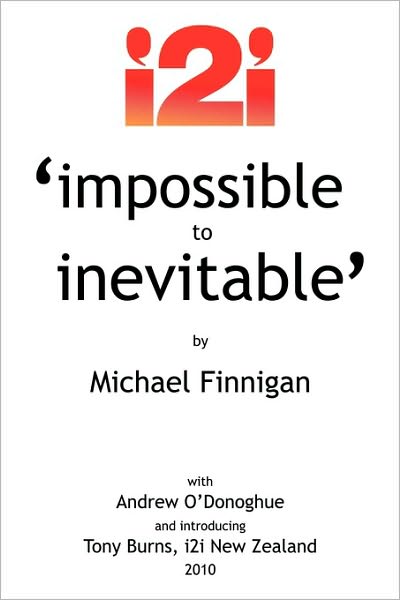 Cover for Michael Finnigan · Impossible to Inevitable: the Catalyst for Positive Change (Paperback Book) (2010)