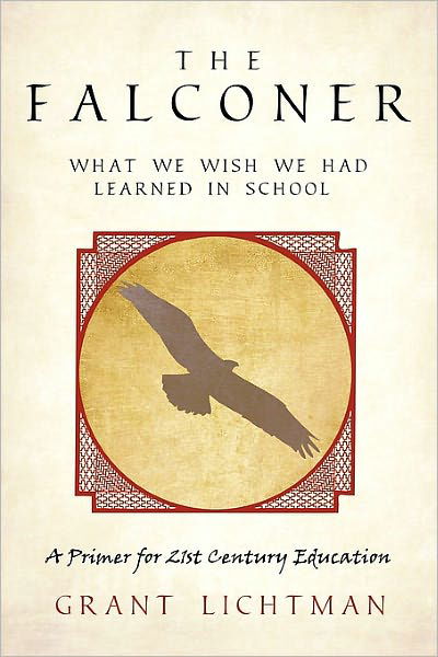 Cover for Lichtman Grant Lichtman · The Falconer: What We Wish We Had Learned in School (Pocketbok) (2010)