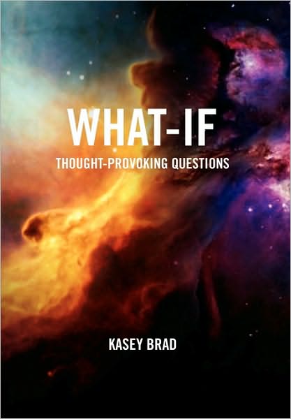 Cover for Kasey Brad · What-if: Thought-provoking Questions (Paperback Book) (2010)