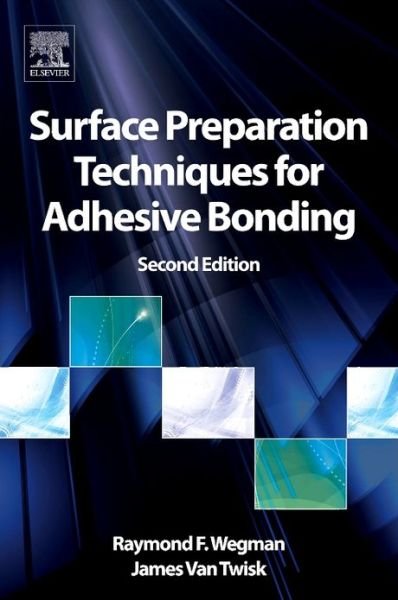 Cover for Wegman, Raymond F. (Adhesion Associates, retired) · Surface Preparation Techniques for Adhesive Bonding (Hardcover Book) (2012)