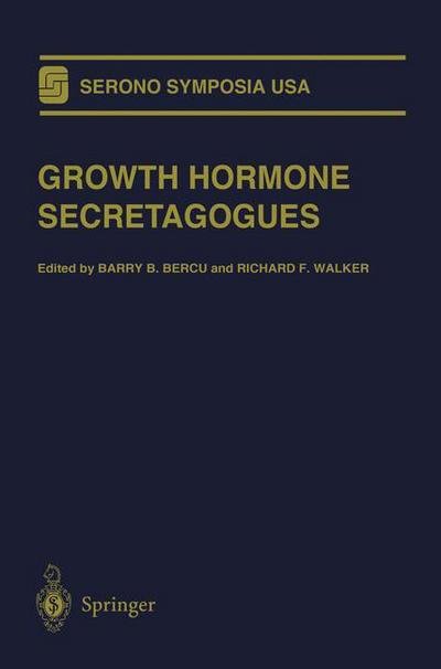 Growth Hormone Secretagogues - Serono Symposia USA - Barry B Bercu - Livros - Springer-Verlag New York Inc. - 9781461275268 - 17 de setembro de 2011