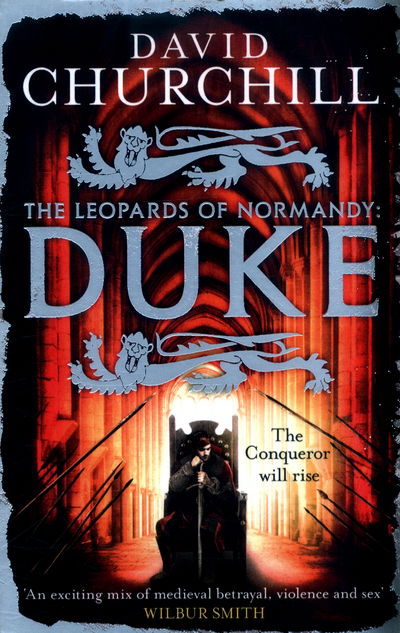 David Churchill · Duke (Leopards of Normandy 2): An action-packed historical epic of battle, death and dynasty (Paperback Book) (2017)