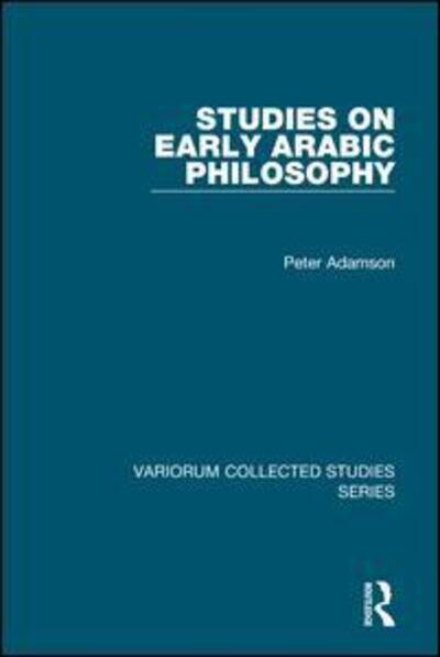 Cover for Peter Adamson · Studies on Early Arabic Philosophy - Variorum Collected Studies (Hardcover Book) (2015)