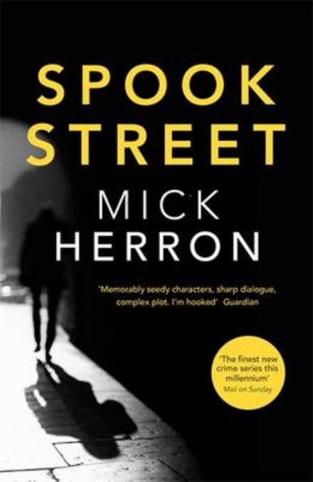 Cover for Mick Herron · Spook Street: Slough House Thriller 4 - Slough House Thriller (Innbunden bok) (2017)