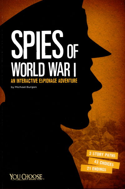 Cover for Michael Burgan · Spies of World War I: An Interactive Espionage Adventure - You Choose: Spies (Paperback Book) (2015)