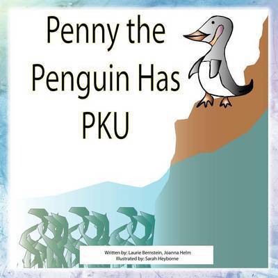 Cover for Laurie Bernstein · Penny the Penguin Has Pku (Paperback Book) (2012)