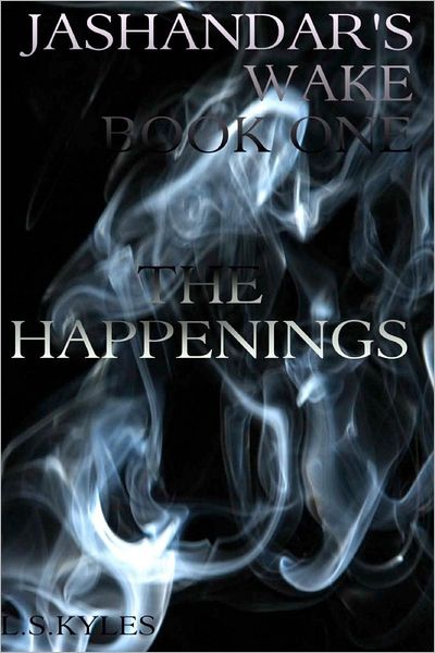 Cover for L S Kyles · Jashandar's Wake: the Happenings (Paperback Book) (2012)