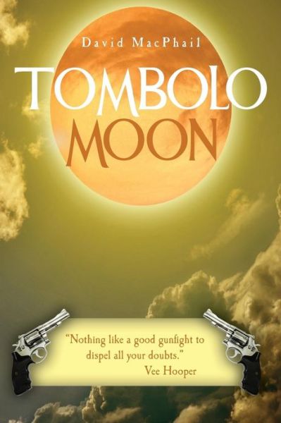 Tombolo Moon - David Macphail - Books - CreateSpace Independent Publishing Platf - 9781478118268 - February 1, 2013