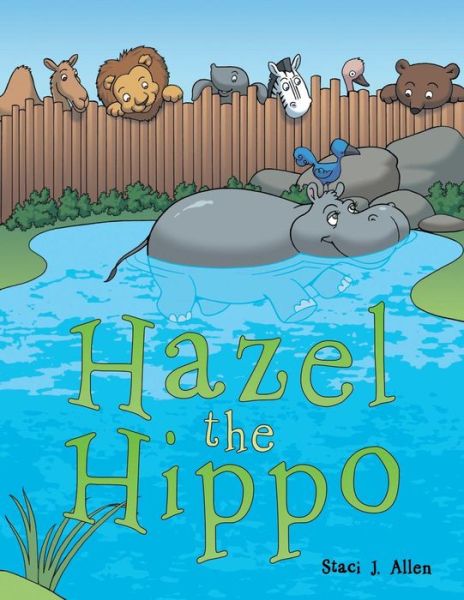 Cover for Staci J Allen · Hazel the Hippo (Paperback Book) (2016)