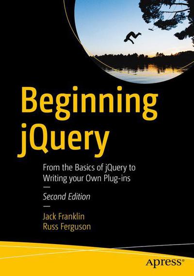 Cover for Jack Franklin · Beginning jQuery: From the Basics of jQuery to Writing your Own Plug-ins (Paperback Book) [2nd edition] (2017)