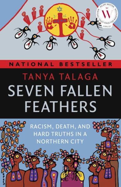 Cover for Tanya Talaga · Seven Fallen Feathers: Racism, Death, and Hard Truths in a Northern City (Paperback Book) (2017)