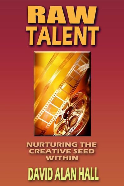 Cover for David Alan Hall · Raw Talent: Nurturing the Creative Seed Within (Paperback Book) (2013)