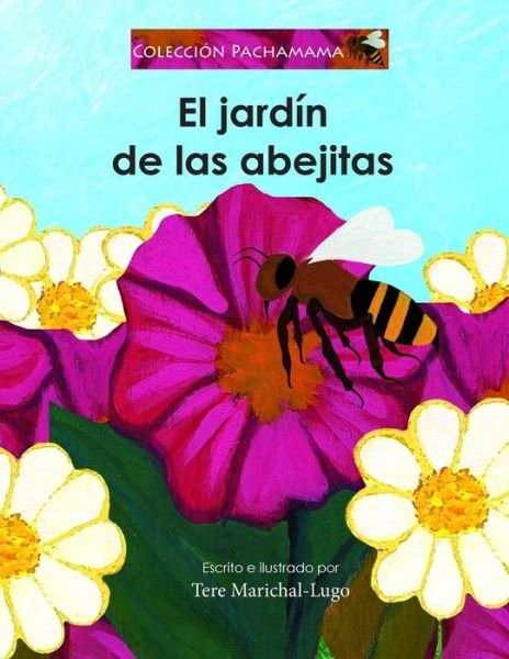 Cover for Tere Marichal-lugo · El Jardín De Las Abejitas (Coleccion Pachamama) (Spanish Edition) (Paperback Bog) [Spanish, Lrg edition] (2013)