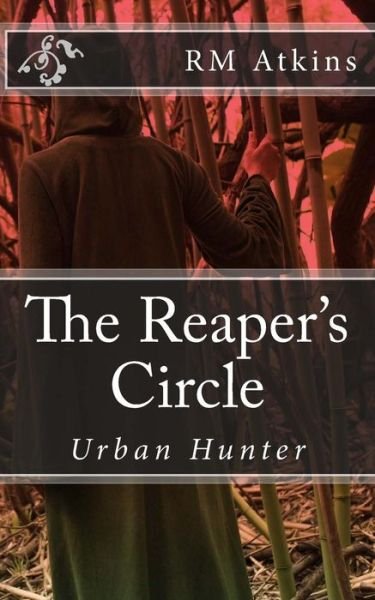 Cover for R M Atkins · The Reaper's Circle: Urban Hunter (Pocketbok) (2013)