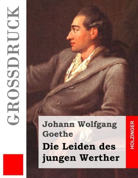 Cover for Johann Wolfgang Goethe · Die Leiden des jungen Werther (Grossdruck) (Paperback Book) (2013)