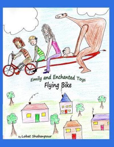 Cover for Lobat Shabanpour · Emily and Enchanted Toys - Flying Bike (Paperback Book) (2013)