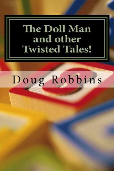 Cover for Doug Robbins · The Doll Man and Other Twisted Tales (Paperback Book) (2013)