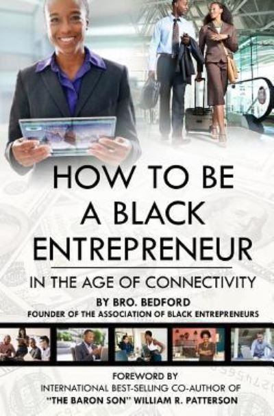 Cover for Bro Bedford · How to Be a Black Entrepreneur in the Age of Connectivity (Paperback Bog) (2014)