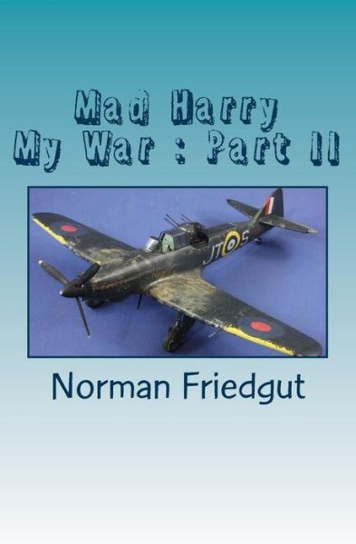 Cover for Norman Friedgut · Mad Harry: My War: Part II (Taschenbuch) (2014)