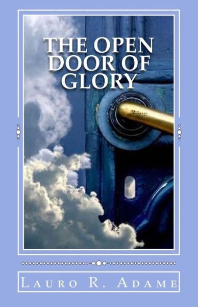 Cover for Lauro Ramon Adame · The Open Door of Glory (Paperback Book) (2014)