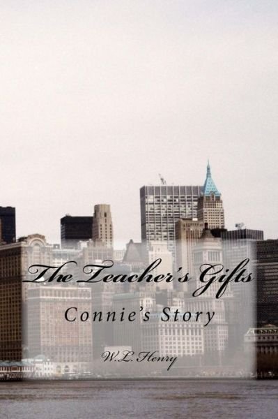 Cover for W L Henry · The Teacher's Gifts (Paperback Book) (2014)