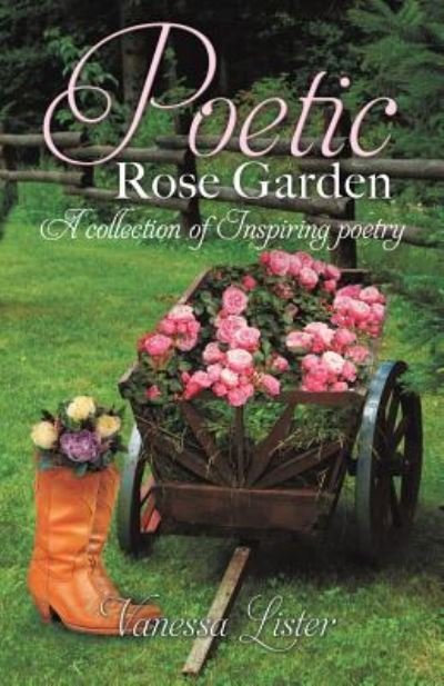 Vanessa Lister · Poetic Rose Garden (Taschenbuch) (2016)