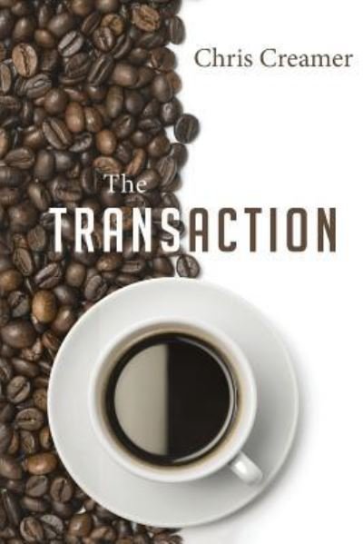 Cover for Chris Creamer · The Transaction (Paperback Book) (2015)