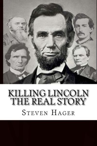 Cover for Steven Hager · Killing Lincoln: the Real Story (Paperback Book) (2014)