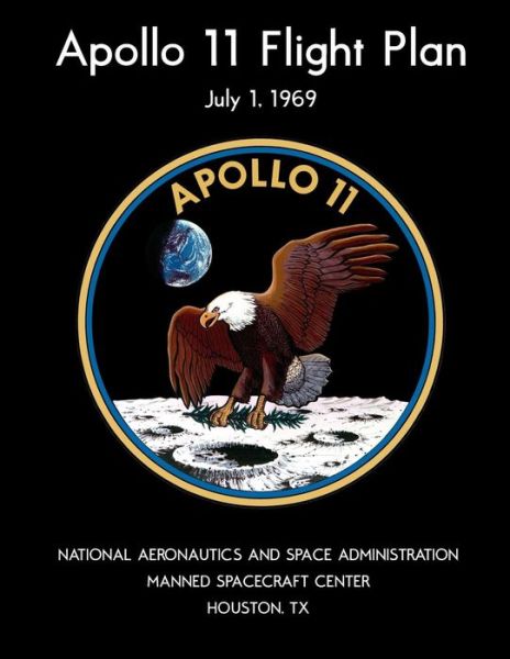 Cover for National Aeronautics and Space Administr · Apollo 11 Flight Plan: Full-color Edition (Paperback Book) (2014)