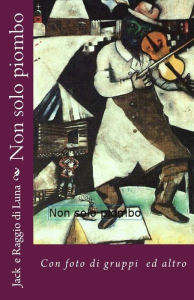 Cover for Jack · Non Solo Piombo: Con Foto Di Gruppo (Paperback Bog) (2015)