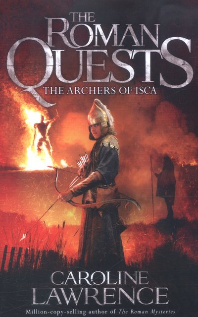 Cover for Caroline Lawrence · Roman Quests: The Archers of Isca: Book 2 - The Roman Quests (Paperback Bog) (2016)