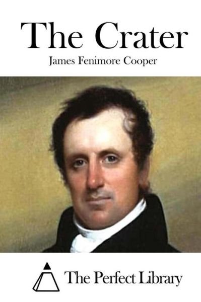 The Crater - James Fenimore Cooper - Libros - Createspace - 9781511666268 - 9 de abril de 2015