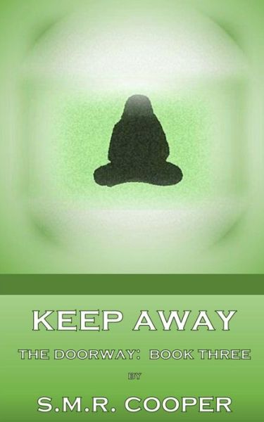 Cover for S M R Cooper · Keep Away: the Doorway Volume 3 (Paperback Book) (2015)