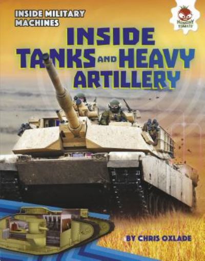 Cover for Chris Oxlade · Inside tanks and heavy artillery (Book) (2017)