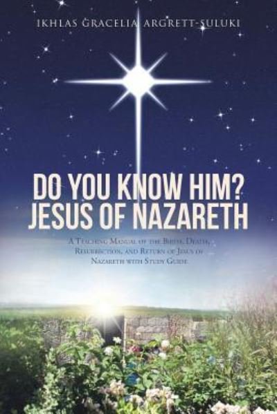 Cover for Ikhlas Gracelia Argrett-Suluki · Do You Know Him? Jesus of Nazareth (Paperback Book) (2016)