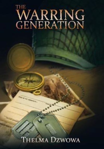 Cover for Thelma Dzwowa · The Warring Generation (Innbunden bok) (2017)
