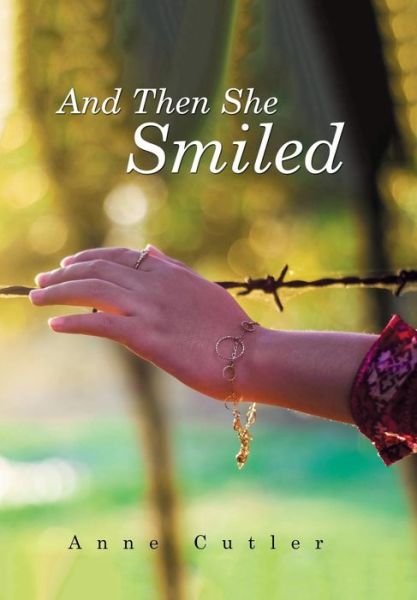 Cover for Anne Cutler · And Then She Smiled (Hardcover Book) (2015)