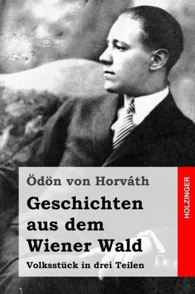 Cover for Odon Von Horvath · Geschichten Aus Dem Wiener Wald: Volksstuck in Drei Teilen (Pocketbok) (2015)